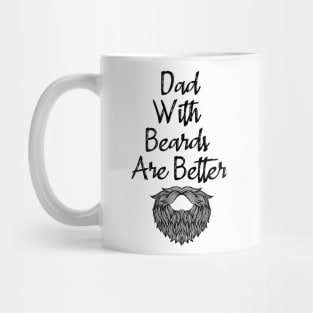 Dad With Beards Are Better Mug